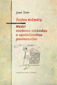 Štefan Krčméry: Medzi osobnou slobodou a spoločenskou povinnosť