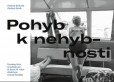 Pohyb k nehybnosti Pohyb k nehybnosti