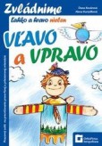 Zvládnime ľahko a hravo 1: nielen vľavo a vpravo Zvládnime ľahko a hravo 1: nielen vľavo a vpravo