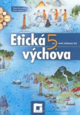 Etická výchova 5 pre 5. ročník základných škôl - Pracovný zošit Etická výchova 5 pre 5. ročník základných škôl - Pracovný zošit