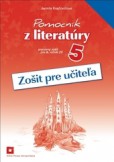 Zošit pre učiteľa k Pomocníku z literatúry pre 5. ročník ZŠ Zošit pre učiteľa k Pomocníku z literatúry pre 5. ročník ZŠ