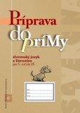 Príprava do prímy - slovenský jazyk a literatúra pre 5. ročník ZŠ
