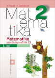 Matematika pre 2. ročník ZŠ - Pracovný zošit - 1. diel Matematika pre 2. ročník ZŠ - Pracovný zošit - 1. diel