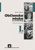 Občianska náuka pre stredné školy 1. časť - Zošit pre študenta Občianska náuka pre stredné školy 1. časť - Zošit pre študenta