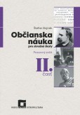 Občianska náuka pre stredné školy 2. časť - Zošit pre študenta Občianska náuka pre stredné školy 2. časť - Zošit pre študenta