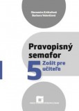 Pravopisný semafor 5 - Zošit pre učiteľa Pravopisný semafor 5 - Zošit pre učiteľa