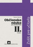 Občianska náuka pre stredné školy 2. časť - Zošit pre učiteľa Občianska náuka pre stredné školy 2. časť - Zošit pre učiteľa