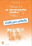 Pomocník zo slovenského jazyka 6 - Zošit pre učiteľa Pomocník zo slovenského jazyka 6 - Zošit pre učiteľa