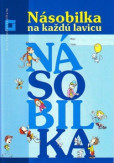 Násobilka na každú lavicu - Pracovný zošit Násobilka na každú lavicu - Pracovný zošit