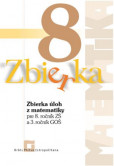 Zbierka úloh z matematiky pre 8. roč. ZŠ a 3. roč. GOŠ Zbierka úloh z matematiky pre 8. roč. ZŠ a 3. roč. GOŠ