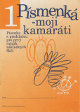 Písmenká - moji kamaráti (1-6)  Komplet. Písanka s predtlačou pre prvý ročník základných škôl Pri objednávke nad 50 kusov - cena 5,25 €