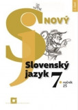 Nový Slovenský jazyk pre 7. ročník ZŠ – 1. časť Pri nákupe nad 50 kusov cena 7,65 € s DPH Nový Slovenský jazyk pre 7. ročník ZŠ – 1. časť Pri nákupe nad 50 kusov cena 7,65 € s DPH