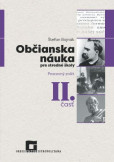 Občianska náuka pre stredné školy - Pracovný zošit II. časť Občianska náuka pre stredné školy - Pracovný zošit II. časť