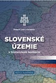 Slovenské územie v historickom kontexte Slovenské územie v historickom kontexte
