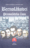 Bernolákovci. Premožitelia času Bernolákovci. Premožitelia času