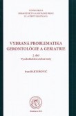 Vybraná problematika gerontológie a geriatrie 2. diel Vybraná problematika gerontológie a geriatrie 2. diel