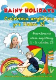 Rainy Holidays - cvičebnica angličtiny pre žiakov ZŠ + CD Rainy Holidays - cvičebnica angličtiny pre žiakov ZŠ + CD