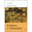 Láskavo a milosrdne Láskavo a milosrdne