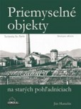 Priemyselné objekty na starých pohľadniciach Priemyselné objekty na starých pohľadniciach