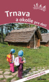 Trnava a okolie pre deti Trnava a okolie pre deti