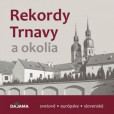 Rekordy Trnavy a okolia Rekordy Trnavy a okolia