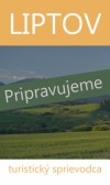 Liptov - turistický sprievodca Liptov - turistický sprievodca