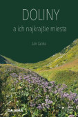 Doliny a ich najkrajšie miesta Doliny a ich najkrajšie miesta
