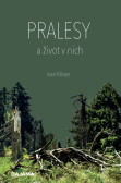 Pralesy a život v nich Pralesy a život v nich