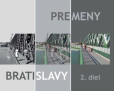 Premeny Bratislavy, druhý diel Premeny Bratislavy, druhý diel