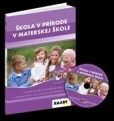 Škola v prírode v materskej škole + CD Škola v prírode v materskej škole + CD