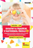 SVIATKY A TRADÍCIE V MATERSKEJ ŠKOLE I. – NÁMETY A AKTIVITY SVIATKY A TRADÍCIE V MATERSKEJ ŠKOLE I. – NÁMETY A AKTIVITY