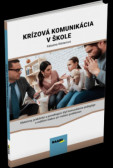 Krízová komunikácia v škole Krízová komunikácia v škole