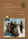 Domobrana v armáde Slovenskej republiky 1995 - 2002 Domobrana v armáde Slovenskej republiky 1995 - 2002