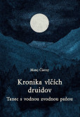 Kronika vlčích druidov 3 diel. - Tanec s vodnou zvodnou paňou Kronika vlčích druidov 3 diel. - Tanec s vodnou zvodnou paňou