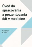 Úvod do spracovania a prezentovania dát v medicíne Úvod do spracovania a prezentovania dát v medicíne