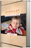 Stačilo! Učiteľ a vzdelávanie žiakov s ADHD Stačilo! Učiteľ a vzdelávanie žiakov s ADHD