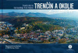 Trenčín a okolie z neba Trenčín a okolie z neba