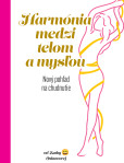 Harmónia medzi telom a mysľou Harmónia medzi telom a mysľou