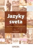 Jazyky sveta - história a súčasnosť Jazyky sveta - história a súčasnosť