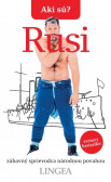 Akí sú? Rusi Akí sú? Rusi