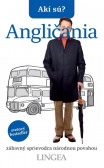 Akí sú? Angličania Akí sú? Angličania