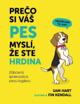 Prečo si váš pes myslí, že ste hrdina Prečo si váš pes myslí, že ste hrdina