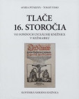 Tlače 16. storočia vo fondoch lyceálnej knižnice v Kežmarku Tlače 16. storočia vo fondoch lyceálnej knižnice v Kežmarku