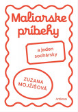Maliarske príbehy (a jeden sochársky) Maliarske príbehy (a jeden sochársky)