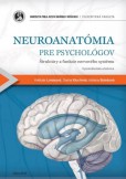 Neuroanatómia pre psychológov Neuroanatómia pre psychológov