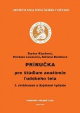 Príručka pre štúdium anatómie ľudského tela, 3. revidované a doplnené vydanie Príručka pre štúdium anatómie ľudského tela, 3. revidované a doplnené vydanie