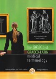 The Basic of Graeco Latic Medical Terminology The Basic of Graeco Latic Medical Terminology