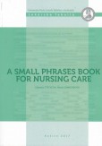 A small phrases book for nursing care A small phrases book for nursing care