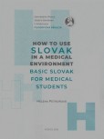 How to Use Slovak in a Medical Environment Basic Slovak for Medical Student How to Use Slovak in a Medical Environment Basic Slovak for Medical Student