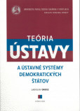 Teória ústavy a ústavné systémy demokratických štátov Teória ústavy a ústavné systémy demokratických štátov